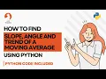 How to find slope angle and trend of a moving average using python Find Trending Stock FabTrader