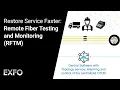 Restore Service Faster Remote Fiber Testing and Monitoring RFTM