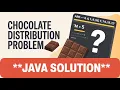 Chocolate Distribution Problem - Java Solution
