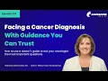 EP 233 Facing a Cancer Diagnosis With Guidance You Can Trust