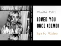 Download Lagu Clara Mae - Loved You Once [Demo] (Lyrics)