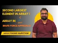 Second Largest Element in Array Brute Force Method Explained
