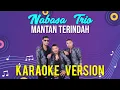 Download Lagu KARAOKE MANTAN TERINDAH - NABASA TRIO