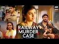 Download Lagu Railway Murder Case - South Indian Action Thriller Movie Dubbed In Hindi Full | Hebah Patel