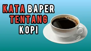 Download KATA BAPER TENTANG KOPI YANG MENYENTUH HATI MP3