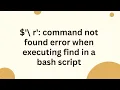 r command not found error when executing find in a bash script
