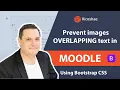 Using Bootstrap CSS to prevent images OVERLAPPING text in MOODLE