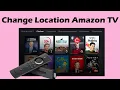 How to Change Location on Amazon Fire Stick