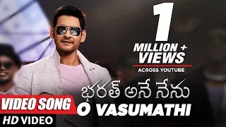 o vasumathi full video song bharat ane nenu video songs mahesh babu kiara advani