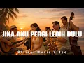 Lagu Jika Aku Pergi Lebih Dulu - Offical Music Video
