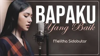 Download BAPAKU YANG BAIK - MELITHA SIDABUTAR MP3