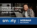 Setting Up US Address Autocomplete API to Autofill Your Forms Webinar