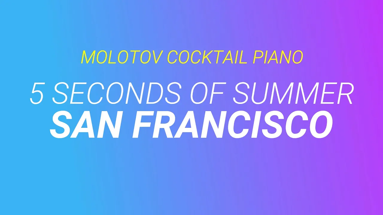 San Francisco ⬥ 5 Seconds of Summer 🎹 cover by Molotov Cocktail Piano San Francisco ⬥ 5 Seconds of Summer 🎹 cover by Molotov Cocktail Piano