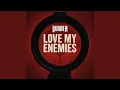 Love My Enemies