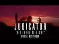 Download Lagu JUDICATOR - LET THERE BE LIGHT (OFFICIAL VIDEO)