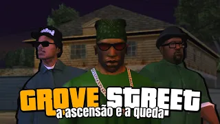 A ASCENSÃO E A QUEDA DOS GROVE STREET FAMILIES DO GTA SAN ANDREAS!!