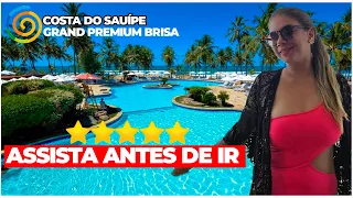 COSTA DO SAUÍPE | GRAND PREMIUM BRISA - Melhor RESORT do BRASIL - O que você precisa saber? PREÇOS