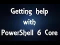 Getting help with PowerShell 6