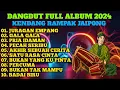 Download Lagu DANGDUT FULL ALBUM KENDANG RAMPAK JAIPONG,BASS MANTAP,JURAGAN EMPANG, GALA GALA, PRIA IDAMAN,PERCUMA