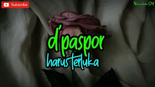 Download D'PASPOR - HARUS TERLUKA ( LIRIK )| LAGU SEDIH | LAGU GALAU BAPER MP3