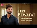 Download Lagu Teri Bewafai - Dr. Guri | New Punjabi Songs 2021 | Desi Queen Music