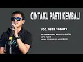 Download Lagu CINTAKU PASTI KEMBALI_VOC. ASEP SONATA_DIPOPULERKAN_MUCHSIN ALATAS_HAMDAN ATT_CIPT. PUJI R