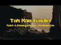 Download Lagu TAK MAU SENDIRI - KALEB J, BELANEGARA ABE, ABRAHAM EDO LYRICS