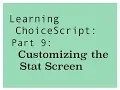 Learning ChoiceScript 2018 Part 9 Customizing the Stat Screen