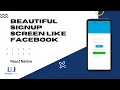 React Native beautiful Sign up Facebook Sign Up screen like Facebook Login Screen react native