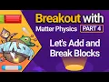 Let s Add and Break Blocks - Breakout with Matter Physics in Phaser 3