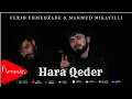 Download Lagu Ferid Ehmedzade ft Mahmud Mikayilli - Hara Qeder 2024 (Yeni Klip)