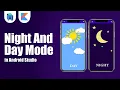 How To Create Night And Day Mode in Android Studio Kotlin Android Tutorials