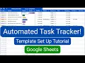 Customizable Automated Task Tracker - Template Set Up Tutorial Google Sheets