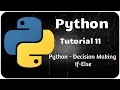 Python Programming Tutorial 11 - Decision Making statement -If else