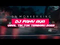 Download Lagu DJ FAMY AVA JEDAG JEDUG FULL BEAT VIRAL TIKTOKTERBARU 2023 DJ MONKEY KING DJ FAMY AVA REMIX (🎧 )