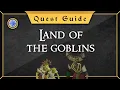 Download Lagu [Quest Guide] Land of the Goblins