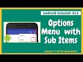 PART 13 Android Options Menu with Sub Items
