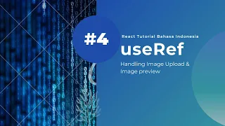 Download #4 React Basics :  useRef, Handling Image Upload \u0026 Preview |  React Tutorial Bahasa Indonesia MP3