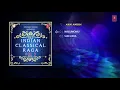 Indian Classical Raga -VOL 3  (Audio Jukebox) | S. SOUMYA | T-Series Classics