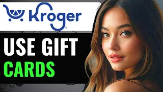 HOW TO USE YOUR KROGER GIFT CARDS ONLINE 2024 FULL GUIDE