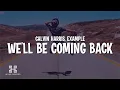 Download Lagu Calvin Harris feat. Example - We’ll Be Coming Back (Lyrics)