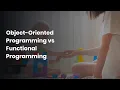 Object-Oriented Programming vs Functional Programming