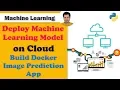 28 Deploy ML on Cloud - Build Docker Image for Prediction App Deploy ML Model Flask Docker Azure