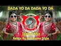 Download Lagu Dada Yo Da Dada Yo Da || New Gondi Song || Tapori Mix || Dj Gondi Song || Dj Salame Style