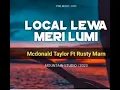 Lagu Local Lewa (Meri Lumi)2023_ Mcdonald Taylor Ft. Rusty Marn