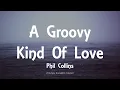Download Lagu Phil Collins - A Groovy Kind Of Love (Lyrics)