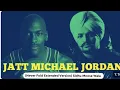 Lagu Jatt Michael Jordan Haan Diye ( Never Fold Extended Verse) Sidhu Moose Wala - New Punjabi Song 2025