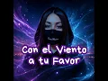 Con el Viento a tu Favor