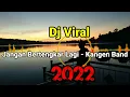 Download Lagu DJ JANGAN BERTENGKAR LAGI - KANGEN BAND