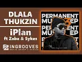 Download Lagu Dlala Thukzin - iPlan ft Zaba \u0026 Sykes | Official Audio